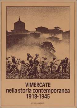 Vimercate nella storia contemporanea Vimercate nella storia contemporanea